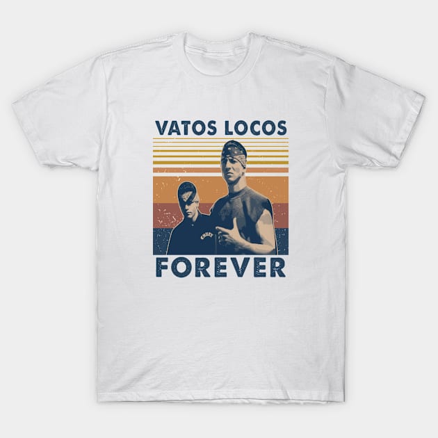 Blood in blood out - Vatos Locos Forever T-Shirt by chancgrantc@gmail.com